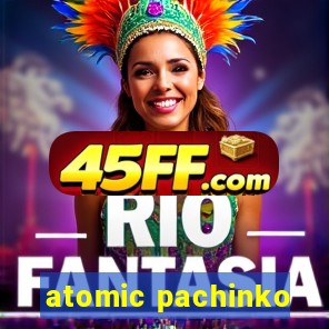 atomic pachinko